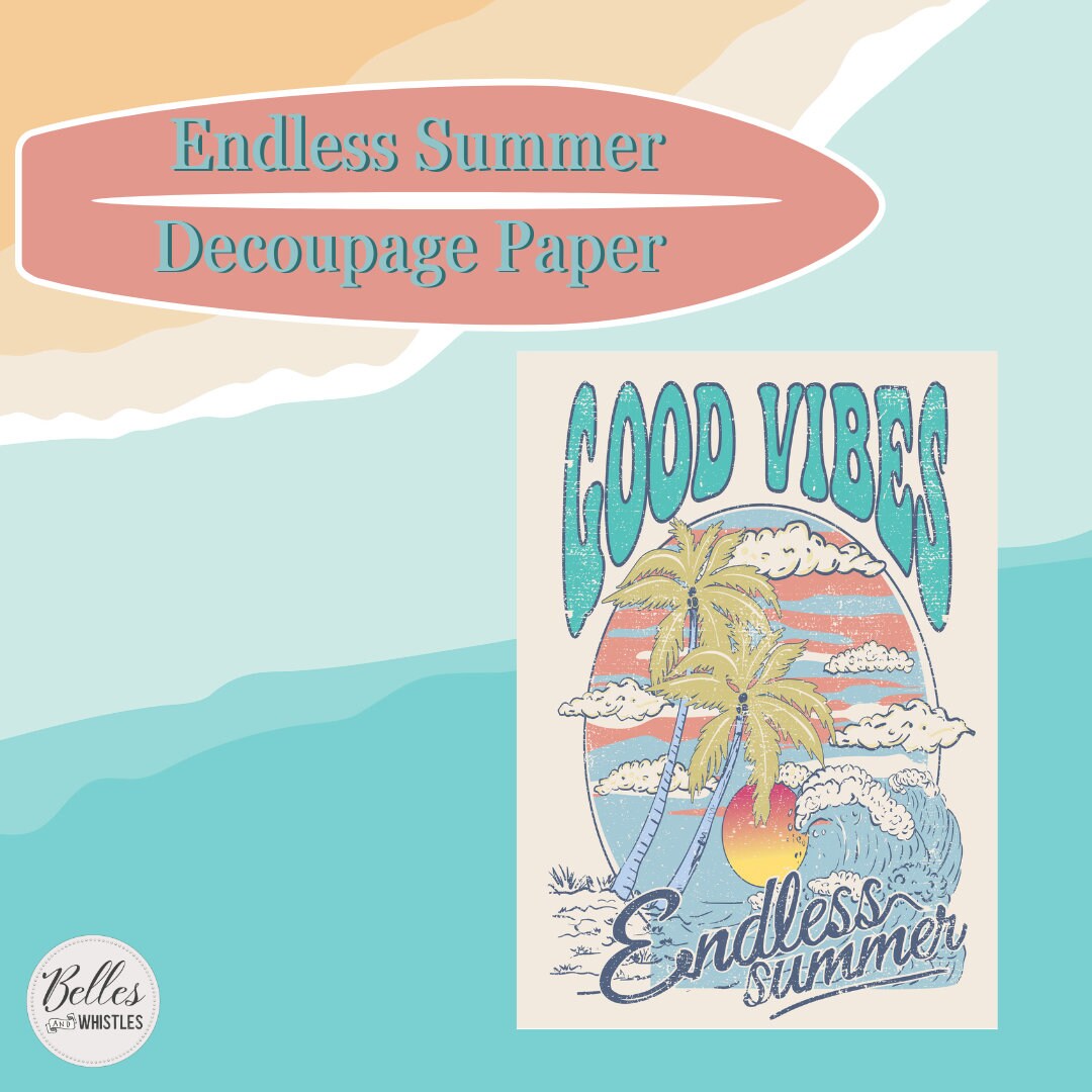 Endless Summer - A4 Rice Decoupage Paper For Furniture | Crafts | Art | Dixie Belle Paint | Belles & Whistles