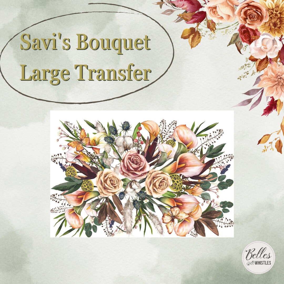 SAVI'S BOUQUET | Large Transfer | Dixie Belle Paint