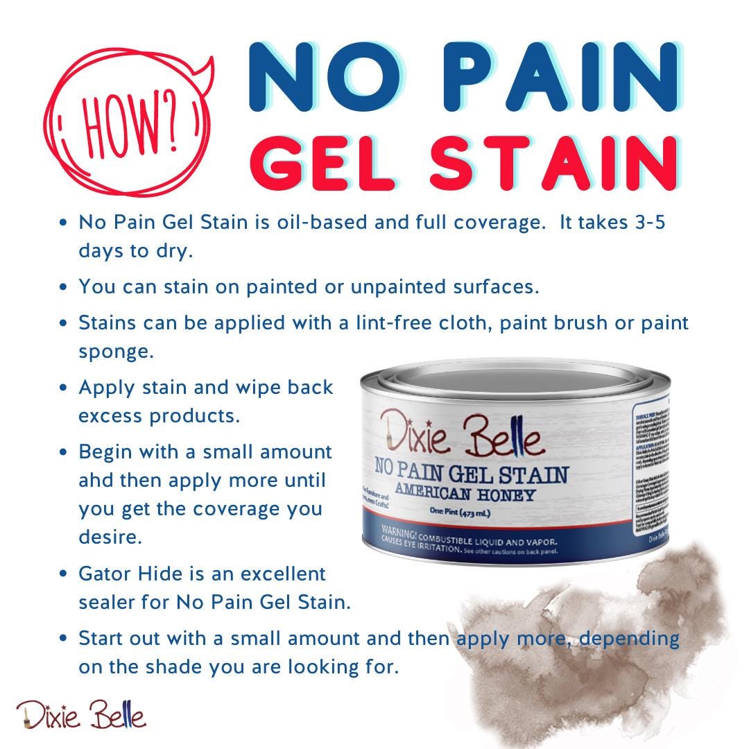 No Pain Gel Stain - Dixie Belle Paint Company - 16oz jar - use on top of existing finish or raw wood